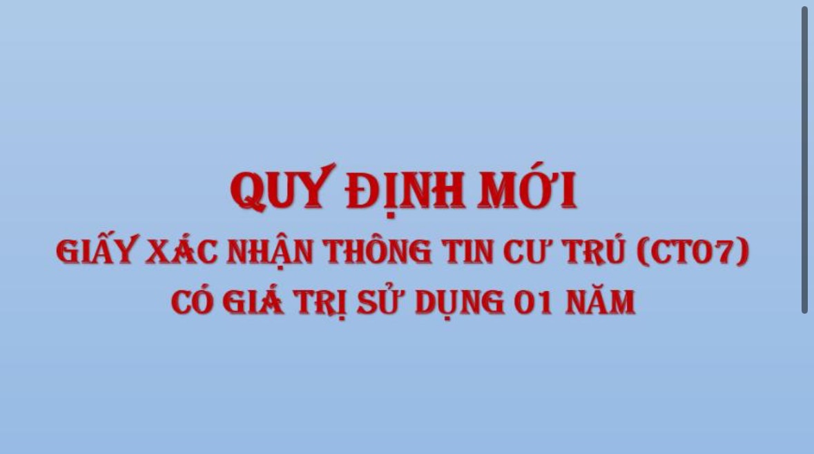 Giấy xác nhận thông tin cư trú (CT07) có giá trị sử dụng 01 năm kể từ ngày cấp