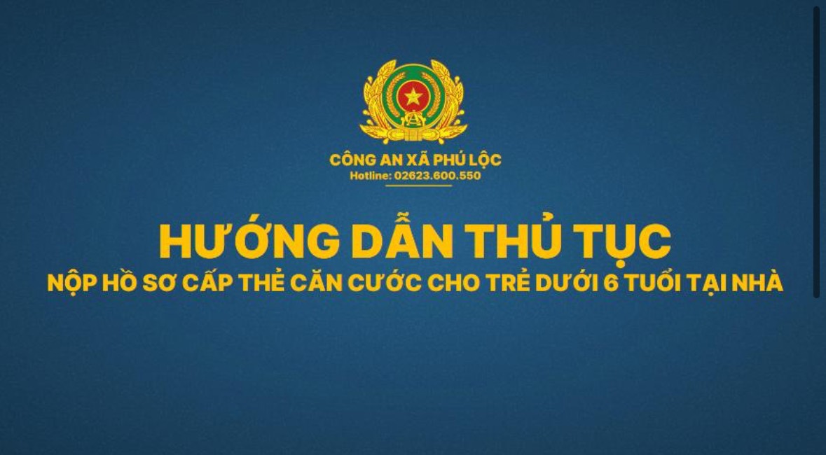 Hướng dẫn nộp hồ sơ cấp Căn cước cho trẻ từ 0-6 tuổi trên dịch vụ công trực tuyến Bộ Công an