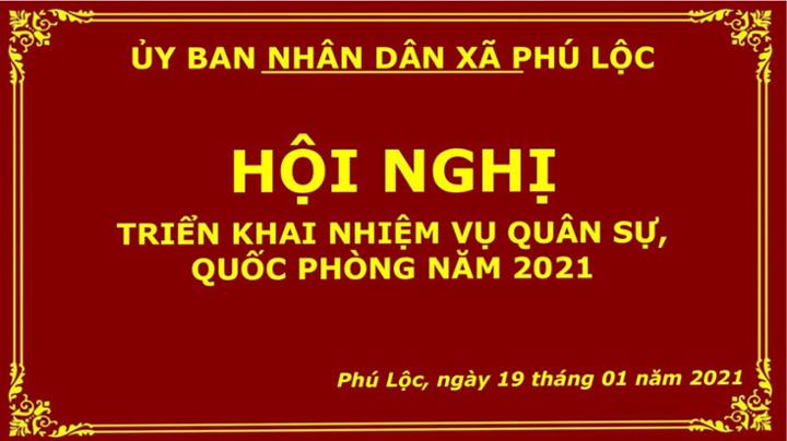 UBND xã Phú Lộc tổ chức Hội nghị triển khai nhiệm vụ Quốc phòng, quân sự năm 2021